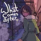 What Comes After